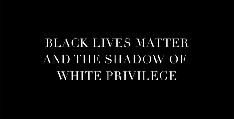 Black Lives Matter and the shadow of White Privilege